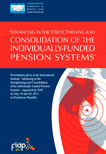 Advancing in the Strengthening and Consolidation of the Individually-Funded Pension Systems